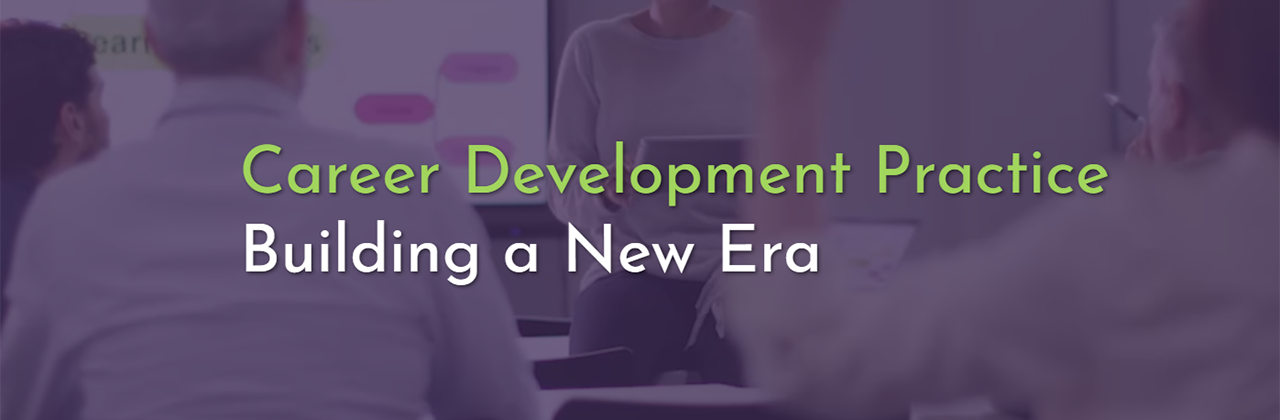 Career Development Practice: Building a New Era